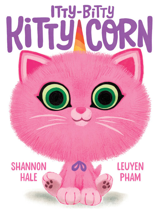 Title details for Itty-Bitty Kitty-Corn by Shannon Hale - Wait list
